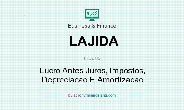 What does LAJIDA mean? It stands for Lucro Antes Juros, Impostos, Depreciacao E Amortizacao