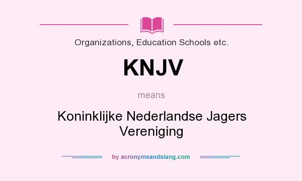 What does KNJV mean? It stands for Koninklijke Nederlandse Jagers Vereniging