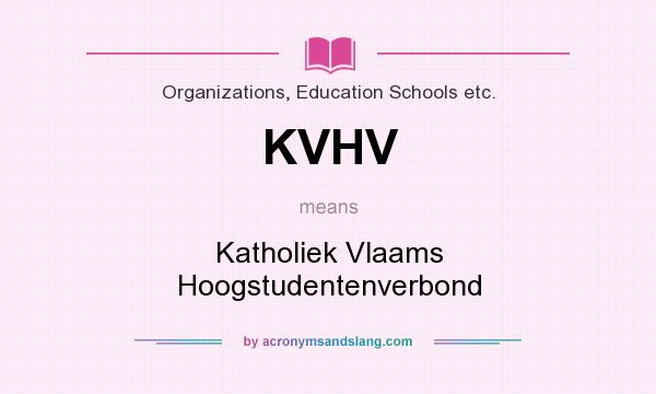 What does KVHV mean? It stands for Katholiek Vlaams Hoogstudentenverbond