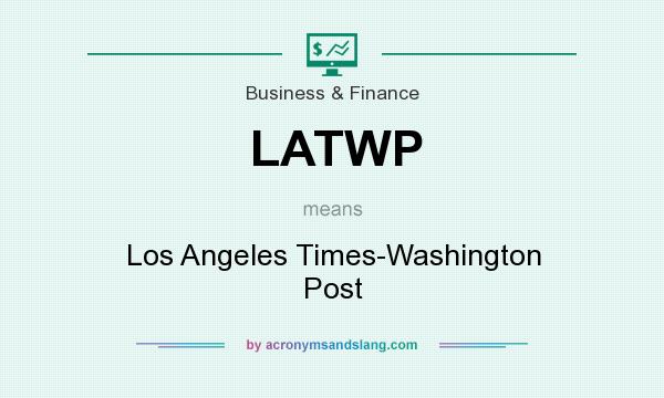What does LATWP mean? It stands for Los Angeles Times-Washington Post