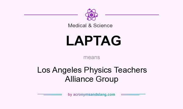 What does LAPTAG mean? It stands for Los Angeles Physics Teachers Alliance Group