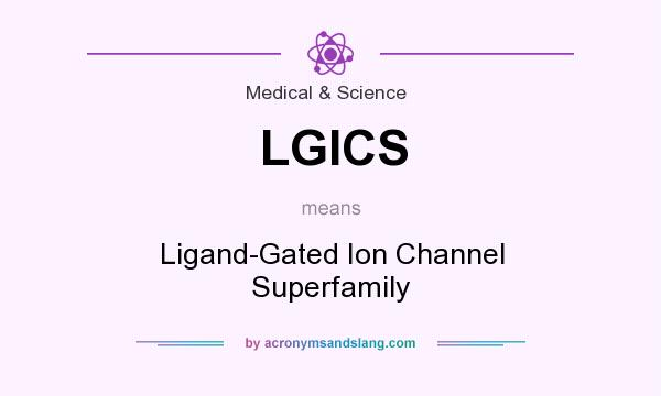 What does LGICS mean? It stands for Ligand-Gated Ion Channel Superfamily