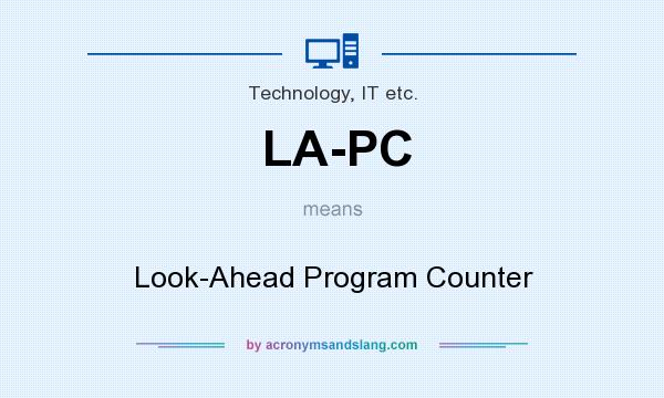 What does LA-PC mean? It stands for Look-Ahead Program Counter