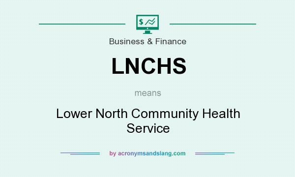 What does LNCHS mean? It stands for Lower North Community Health Service