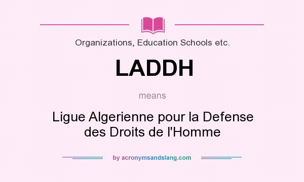 What does LADDH mean? It stands for Ligue Algerienne pour la Defense des Droits de l`Homme