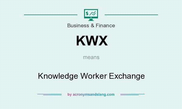 What does KWX mean? It stands for Knowledge Worker Exchange