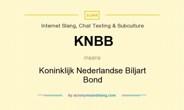 What does KNBB mean? It stands for Koninklijk Nederlandse Biljart Bond