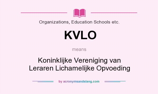 What does KVLO mean? It stands for Koninklijke Vereniging van Leraren Lichamelijke Opvoeding