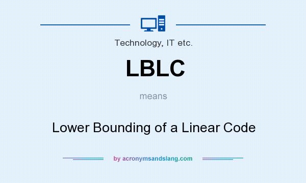What does LBLC mean? It stands for Lower Bounding of a Linear Code