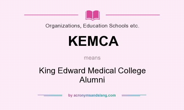 What does KEMCA mean? It stands for King Edward Medical College Alumni