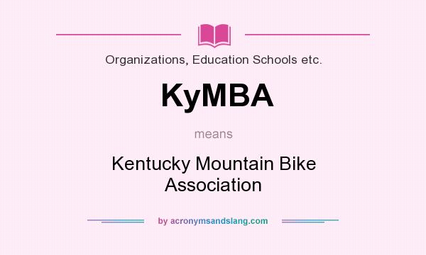 What does KyMBA mean? It stands for Kentucky Mountain Bike Association