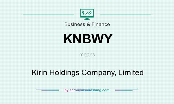 What does KNBWY mean? It stands for Kirin Holdings Company, Limited