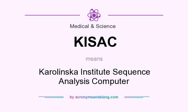 What does KISAC mean? It stands for Karolinska Institute Sequence Analysis Computer