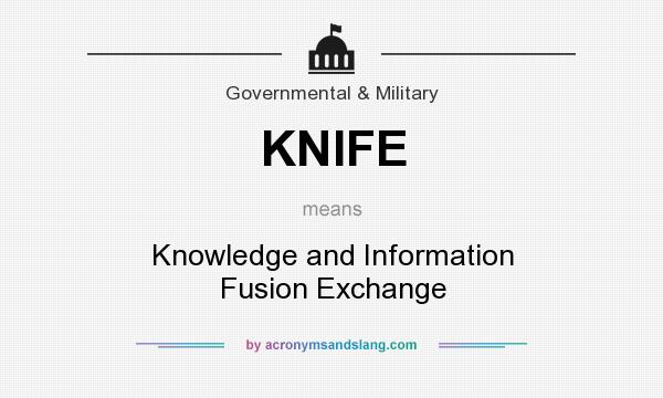 What does KNIFE mean? It stands for Knowledge and Information Fusion Exchange