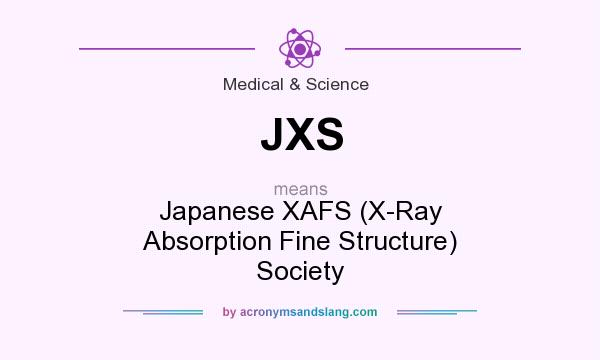What does JXS mean? It stands for Japanese XAFS (X-Ray Absorption Fine Structure) Society