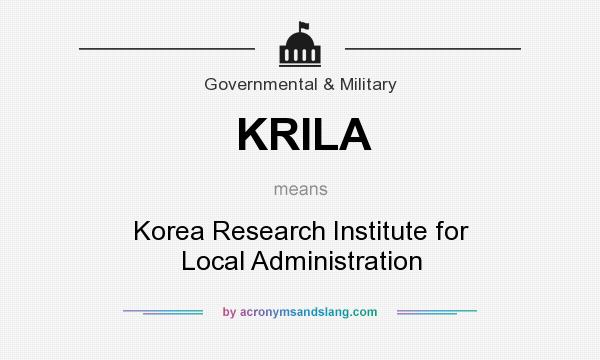 What does KRILA mean? It stands for Korea Research Institute for Local Administration