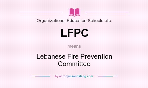 What does LFPC mean? It stands for Lebanese Fire Prevention Committee