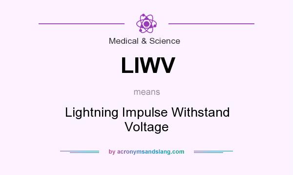 What does LIWV mean? It stands for Lightning Impulse Withstand Voltage