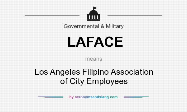 What does LAFACE mean? It stands for Los Angeles Filipino Association of City Employees