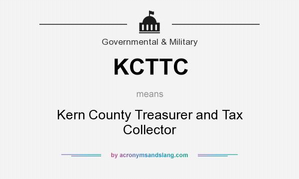 What does KCTTC mean? It stands for Kern County Treasurer and Tax Collector