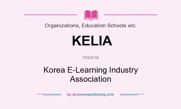 What does KELIA mean? It stands for Korea E-Learning Industry Association