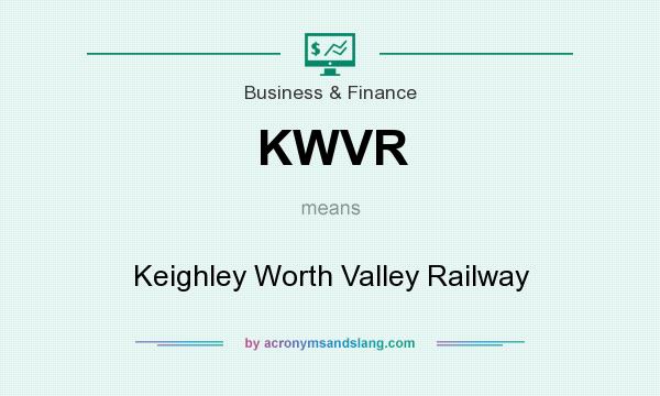 What does KWVR mean? It stands for Keighley Worth Valley Railway