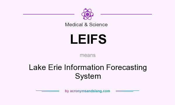 What does LEIFS mean? It stands for Lake Erie Information Forecasting System