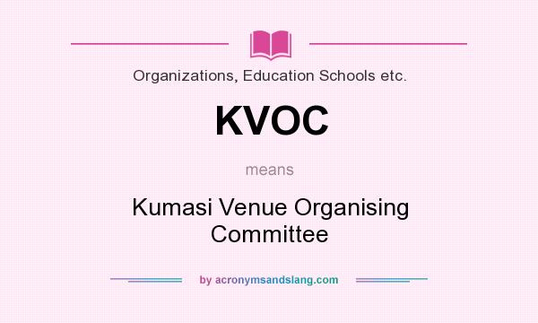 What does KVOC mean? It stands for Kumasi Venue Organising Committee