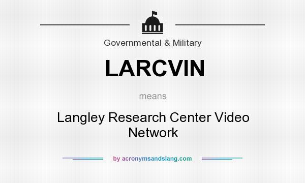 What does LARCVIN mean? It stands for Langley Research Center Video Network