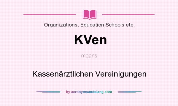 What does KVen mean? It stands for Kassenärztlichen Vereinigungen