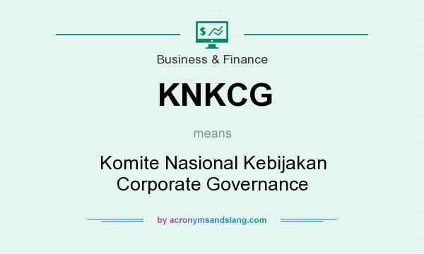 What does KNKCG mean? It stands for Komite Nasional Kebijakan Corporate Governance