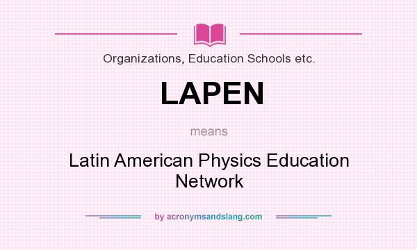 What does LAPEN mean? It stands for Latin American Physics Education Network