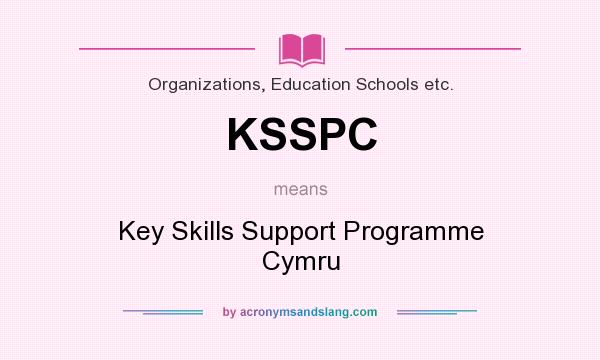 What does KSSPC mean? It stands for Key Skills Support Programme Cymru