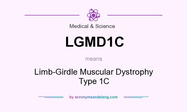 What does LGMD1C mean? It stands for Limb-Girdle Muscular Dystrophy Type 1C