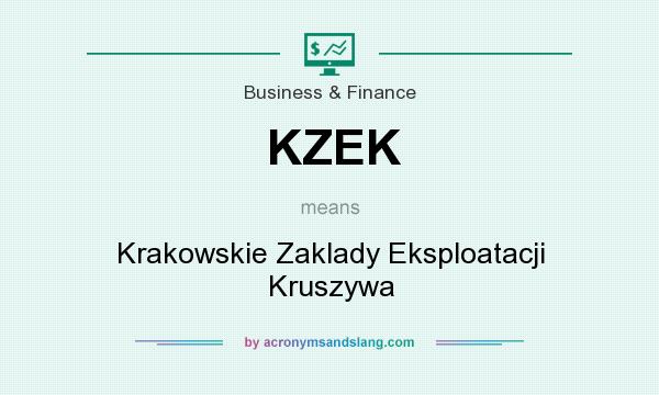 What does KZEK mean? It stands for Krakowskie Zaklady Eksploatacji Kruszywa
