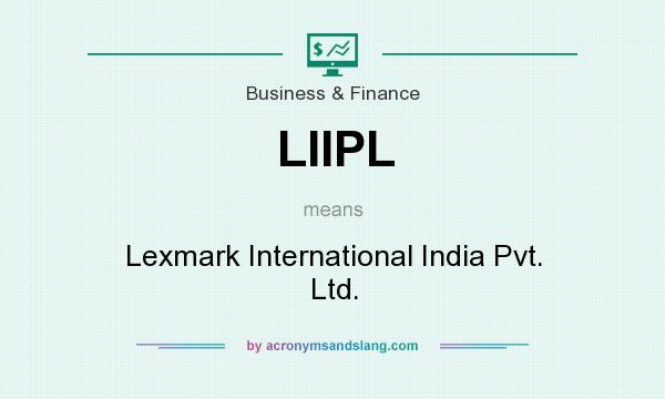 What does LIIPL mean? It stands for Lexmark International India Pvt. Ltd.