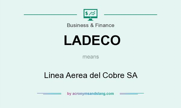 What does LADECO mean? It stands for Linea Aerea del Cobre SA