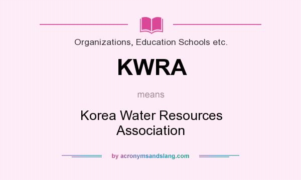 What does KWRA mean? It stands for Korea Water Resources Association