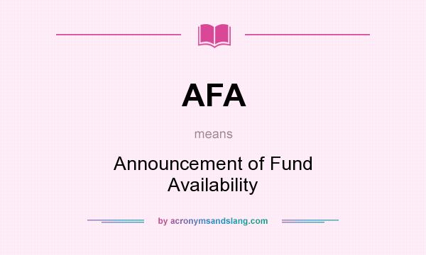 What does AFA mean? It stands for Announcement of Fund Availability