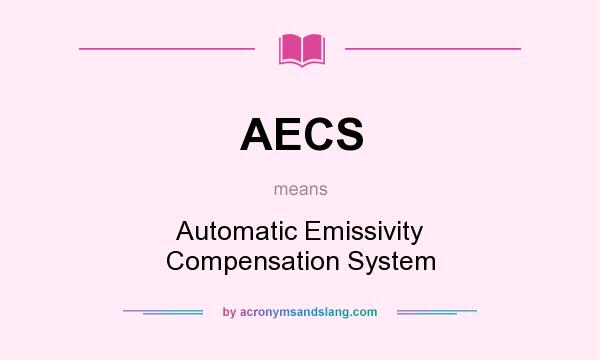 What does AECS mean? It stands for Automatic Emissivity Compensation System