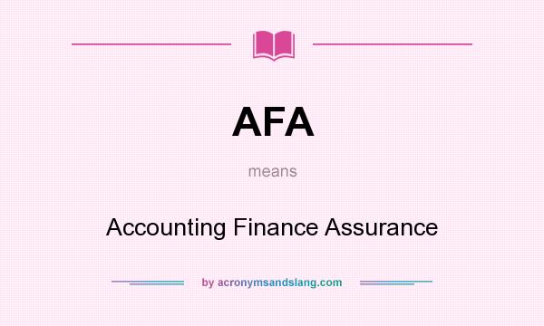 What does AFA mean? It stands for Accounting Finance Assurance