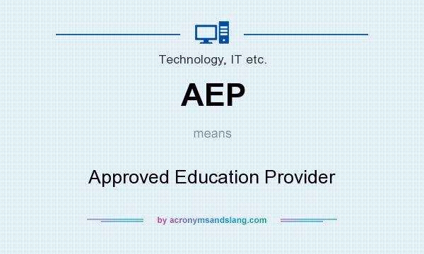 What does AEP mean? It stands for Approved Education Provider