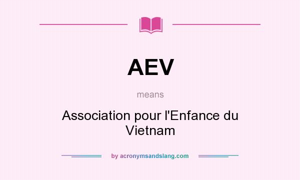 What does AEV mean? It stands for Association pour l`Enfance du Vietnam