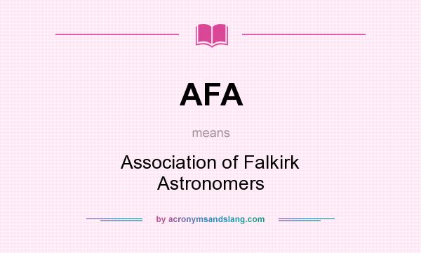 What does AFA mean? It stands for Association of Falkirk Astronomers