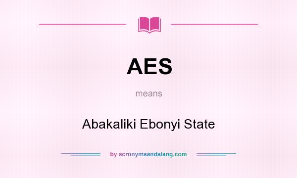 What does AES mean? It stands for Abakaliki Ebonyi State