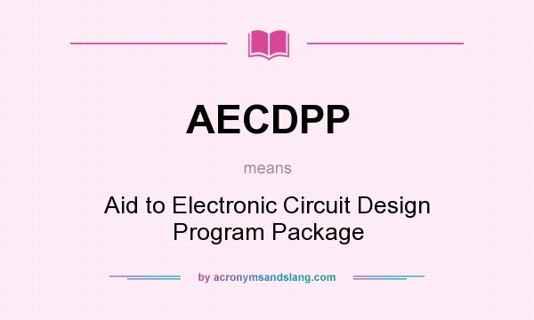 What does AECDPP mean? It stands for Aid to Electronic Circuit Design Program Package