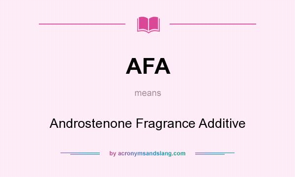 What does AFA mean? It stands for Androstenone Fragrance Additive