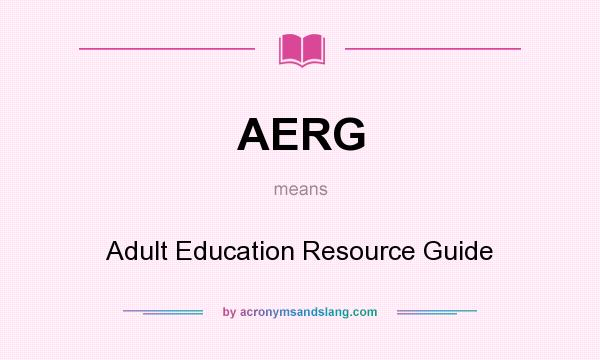 What does AERG mean? It stands for Adult Education Resource Guide