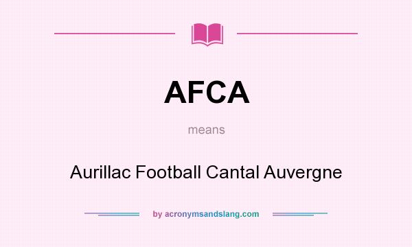 What does AFCA mean? It stands for Aurillac Football Cantal Auvergne