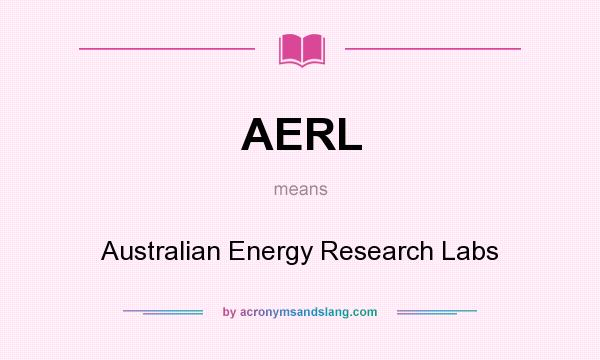 What does AERL mean? It stands for Australian Energy Research Labs